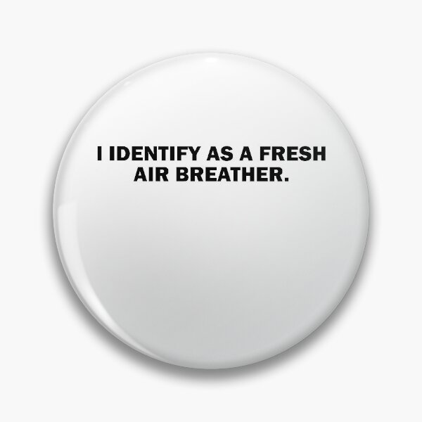 Item preview, I identify as a fresh air breather designed and sold by TheMattDesigns.