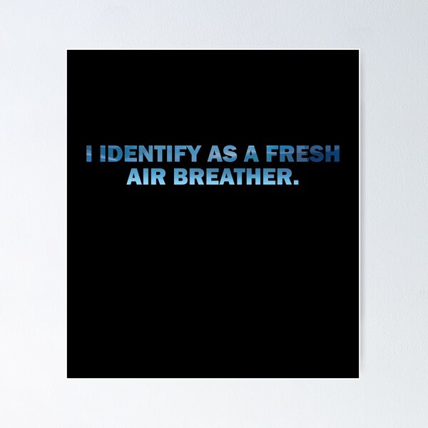Item preview, I identify as a fresh air breather designed and sold by TheMattDesigns.