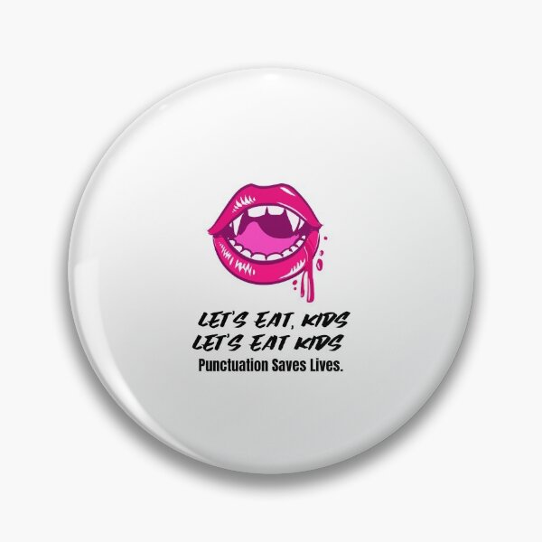 Item preview,  Let's Eat Kids Punctuation Saves Lives designed and sold by Skaters.