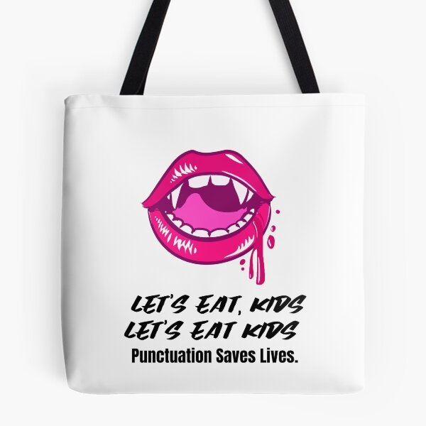 Item preview,  Let's Eat Kids Punctuation Saves Lives designed and sold by Skaters.