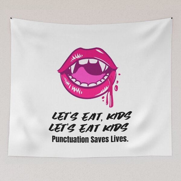 Item preview,  Let's Eat Kids Punctuation Saves Lives designed and sold by Skaters.