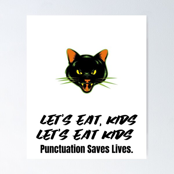 Item preview,  Let's Eat Kids Punctuation Saves Lives designed and sold by Skaters.