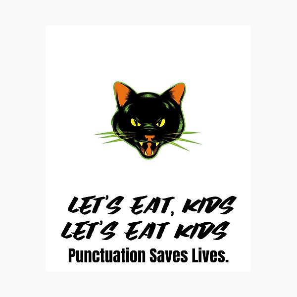 Item preview,  Let's Eat Kids Punctuation Saves Lives designed and sold by Skaters.