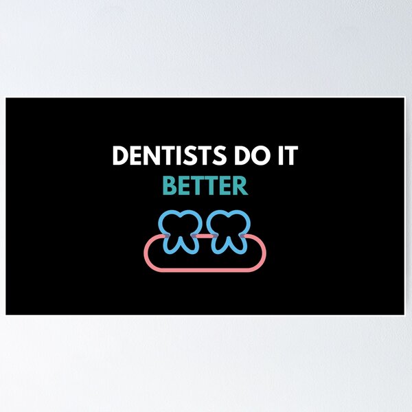 Aperçu de l'œuvre Les dentistes font mieux créée et vendue par JessyDesigns.