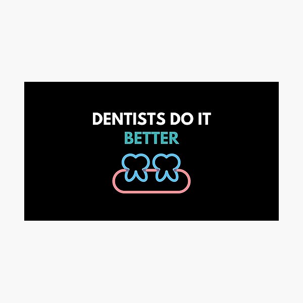 Aperçu de l'œuvre Les dentistes font mieux créée et vendue par JessyDesigns.