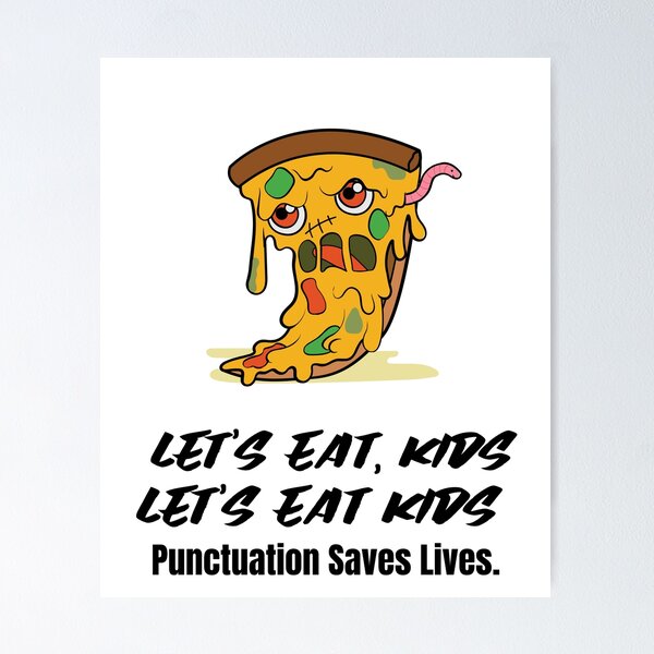 Item preview,  Let's Eat Kids Punctuation Saves Lives designed and sold by Skaters.