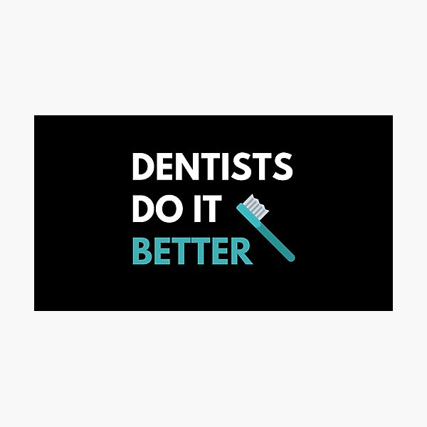 Item preview, Dentists Do it Better designed and sold by JessyDesigns.