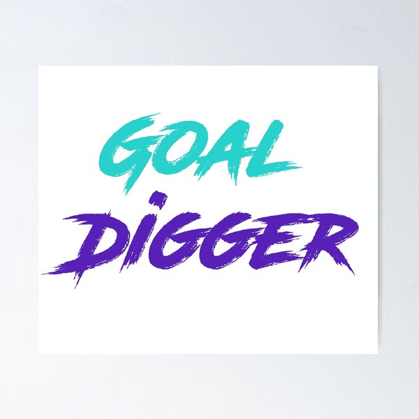 Item preview, Goal Digger designed and sold by Six Deers.