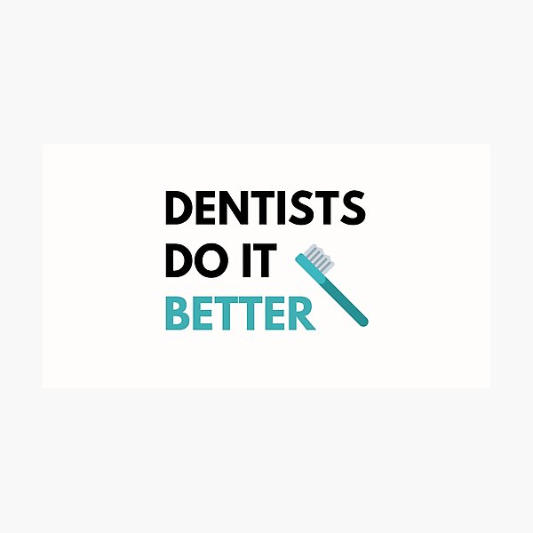 Item preview,  Dentists Do it Better designed and sold by JessyDesigns.