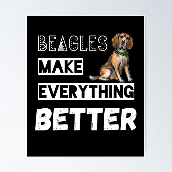 Item preview, Beagles Make Everything Better designed and sold by sherwinc.