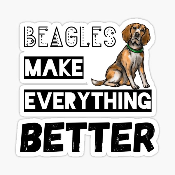Item preview, Beagles Make Everything Better designed and sold by sherwinc.