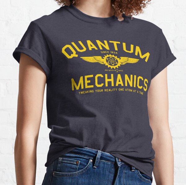 QUANTUM MECHANICS Classic T-Shirt