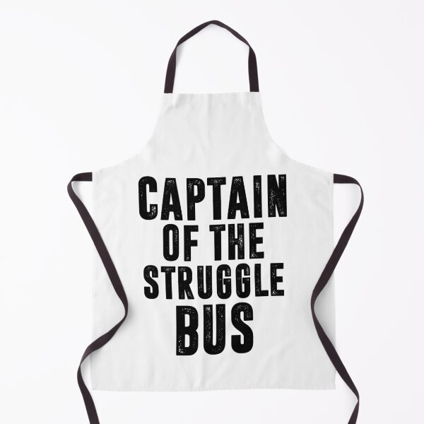 Item preview, CAPTAIN OF THE STRUGGLE BUS | Funny quotes designed and sold by RafaelLopezz.