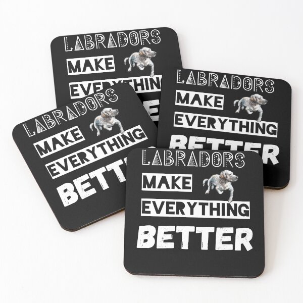 Item preview, Labradors Make Everything Better designed and sold by sherwinc.