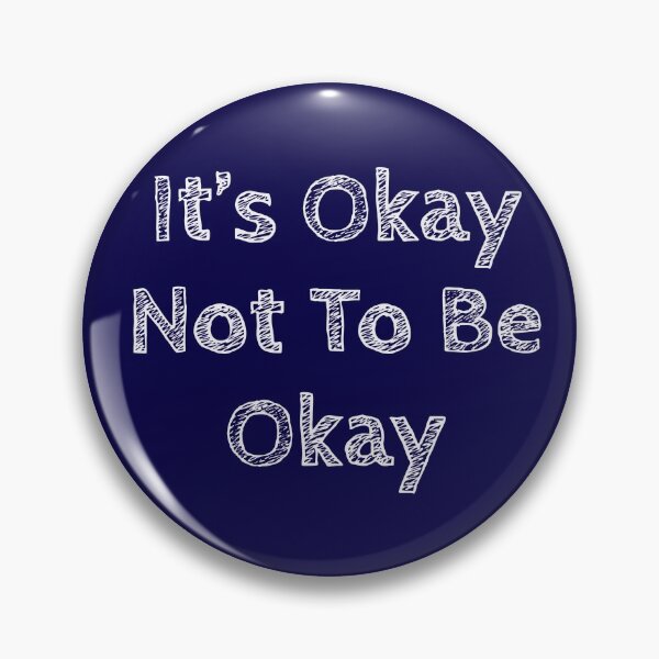 Item preview, Its Ok Not To Be Okay designed and sold by MazeMiracle.