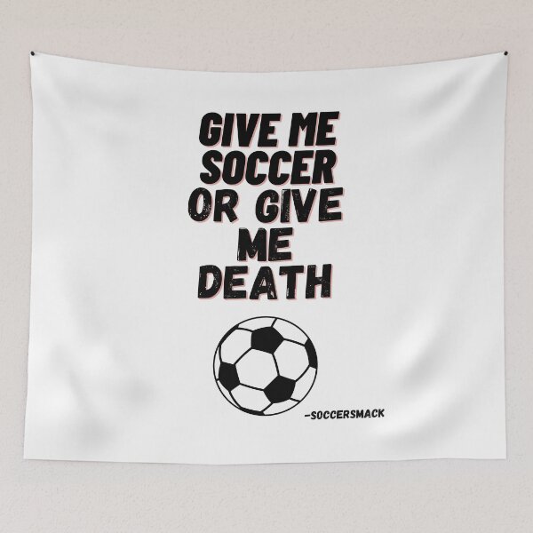 Item preview, Give me Soccer or Give me Death designed and sold by Soccersmack.