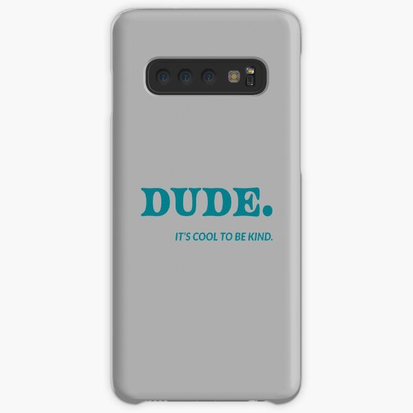 Dude its cool to be kind Samsung Galaxy Snap Case