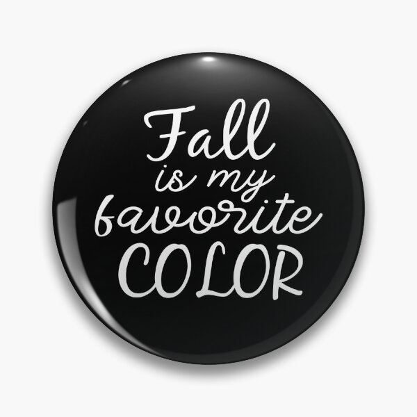 Item preview, Fall Is My Favorite Color : Cute Fall Gift idea For Women's, girls, men's and boys designed and sold by JustGift.