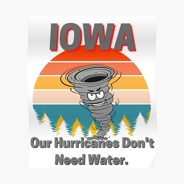 "color version of IOWA Our hurricanes dont need water, I Survived Iowa