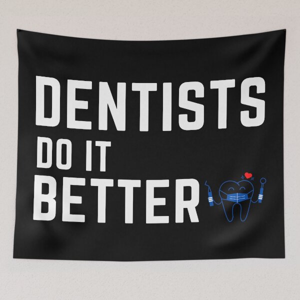Item preview, Dentists do it better designed and sold by OneTimeEngineer.