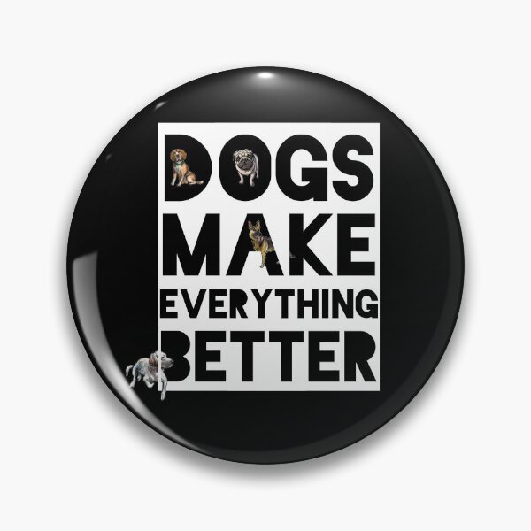 Item preview, Dogs Make Everything Better - alsatian, beagle, labrador, pug designed and sold by sherwinc.