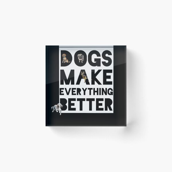 Item preview, Dogs Make Everything Better - alsatian, beagle, labrador, pug designed and sold by sherwinc.