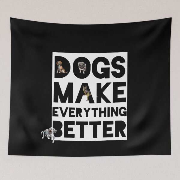 Item preview, Dogs Make Everything Better - alsatian, beagle, labrador, pug designed and sold by sherwinc.