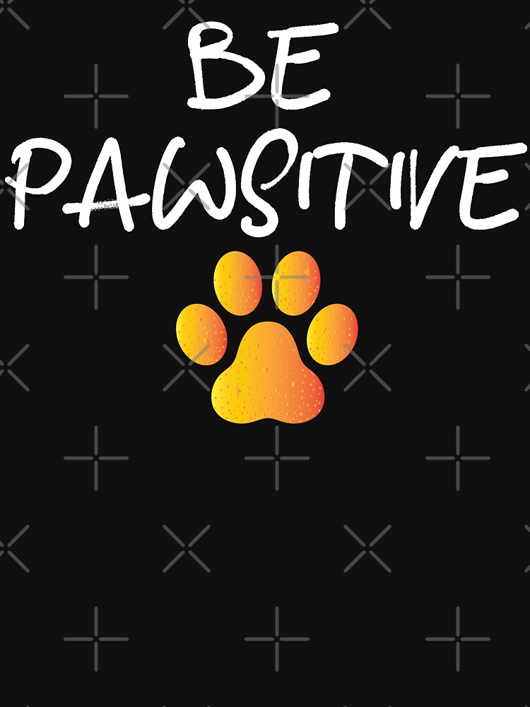 Paw Dog Stay Positive Pun Gifts for Dog Lovers Classic by Marstore