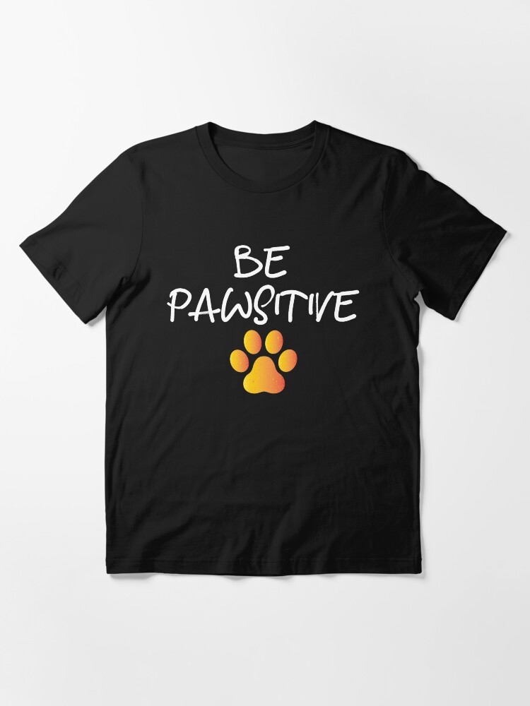 Alternate view of Paw Dog Stay Positive Pun Gifts for Dog Lovers Classic Essential T-Shirt