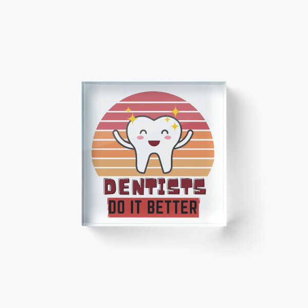 Item preview, Dentists do it better designed and sold by OneTimeEngineer.