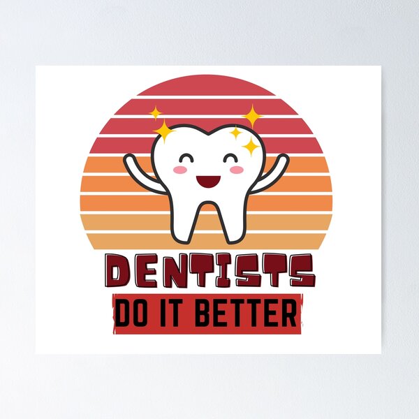Item preview, Dentists do it better designed and sold by OneTimeEngineer.