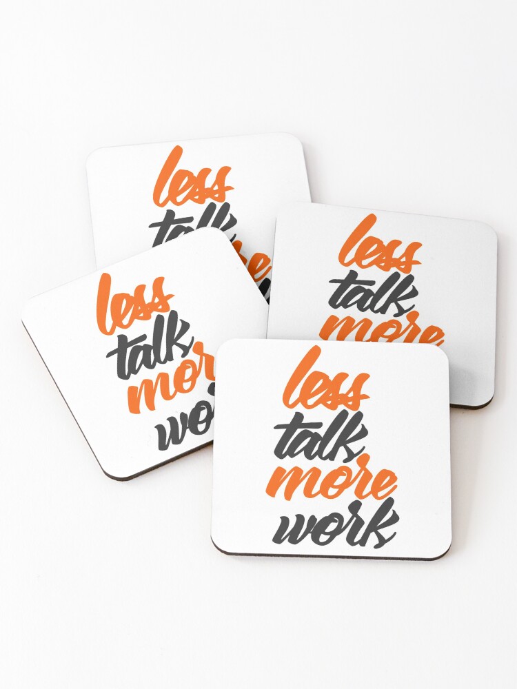 Thumbnail 1 of 5, Coasters (Set of 4), Less Talk More Work designed and sold by RemmysDesigns.