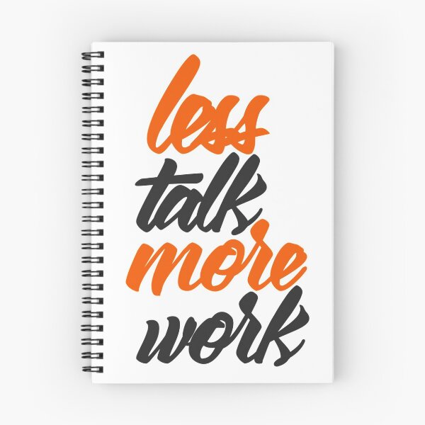 Item preview, Less Talk More Work designed and sold by RemmysDesigns.