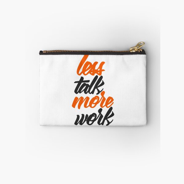 Item preview, Less Talk More Work designed and sold by RemmysDesigns.