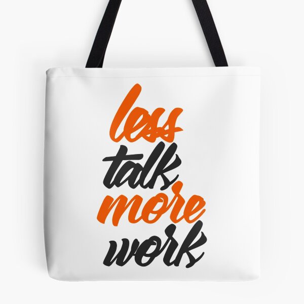 Item preview, Less Talk More Work designed and sold by RemmysDesigns.