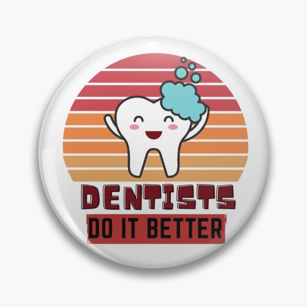 Item preview, Dentists do it better Tooth humor designed and sold by OneTimeEngineer.