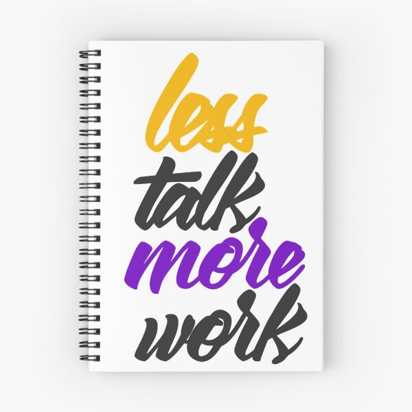 Item preview, Less Talk More Work designed and sold by RemmysDesigns.