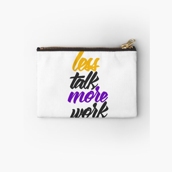Item preview, Less Talk More Work designed and sold by RemmysDesigns.