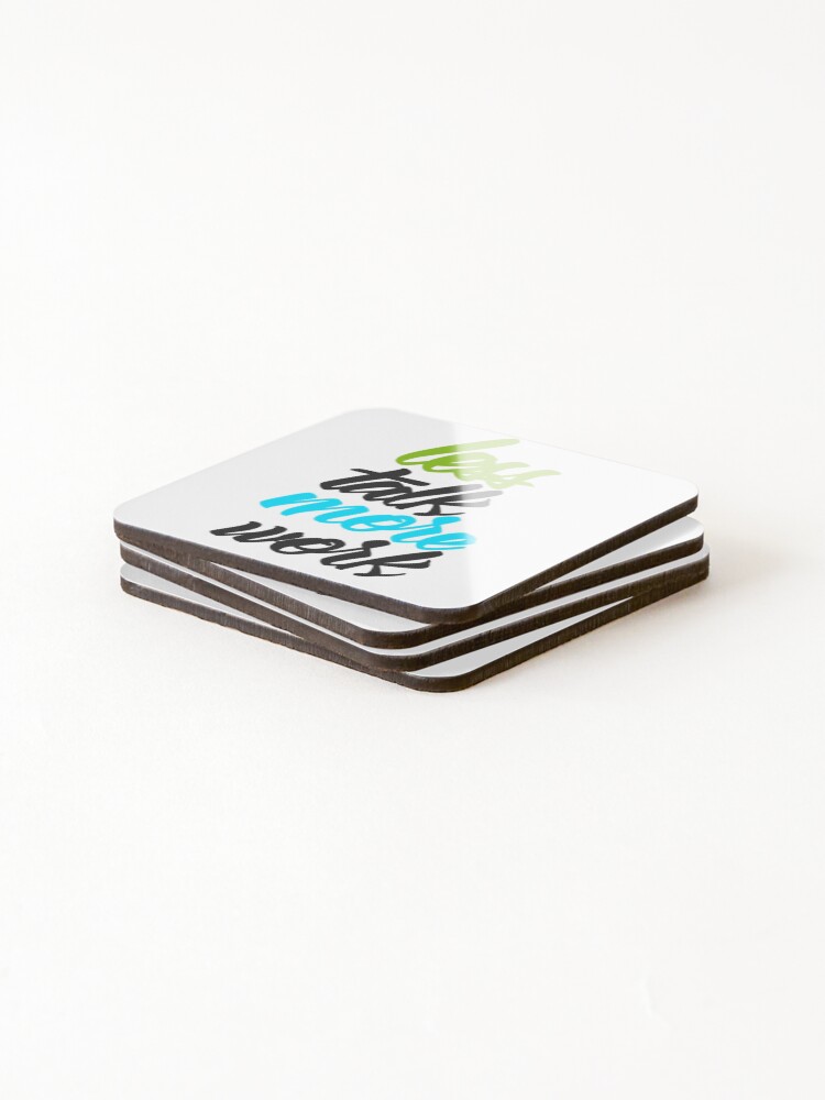 Thumbnail 4 of 5, Coasters (Set of 4), Less Talk More Work designed and sold by RemmysDesigns.