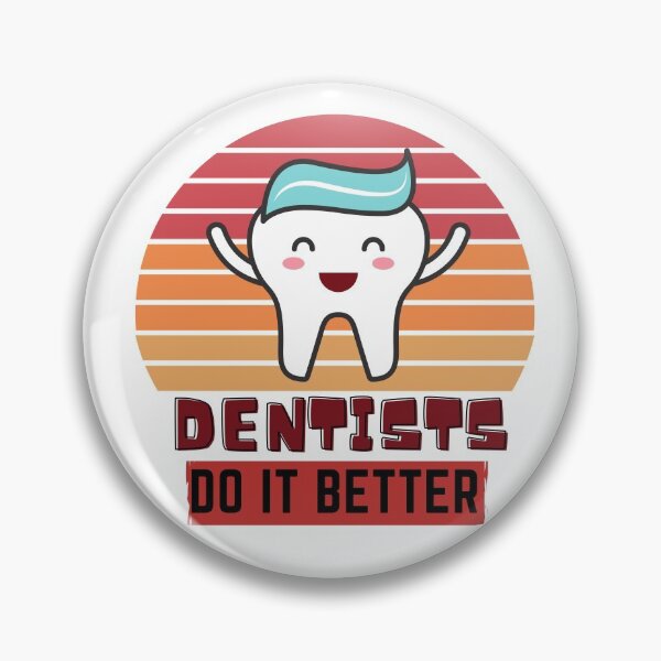 Item preview, Dentists do it better Tooth humor designed and sold by OneTimeEngineer.