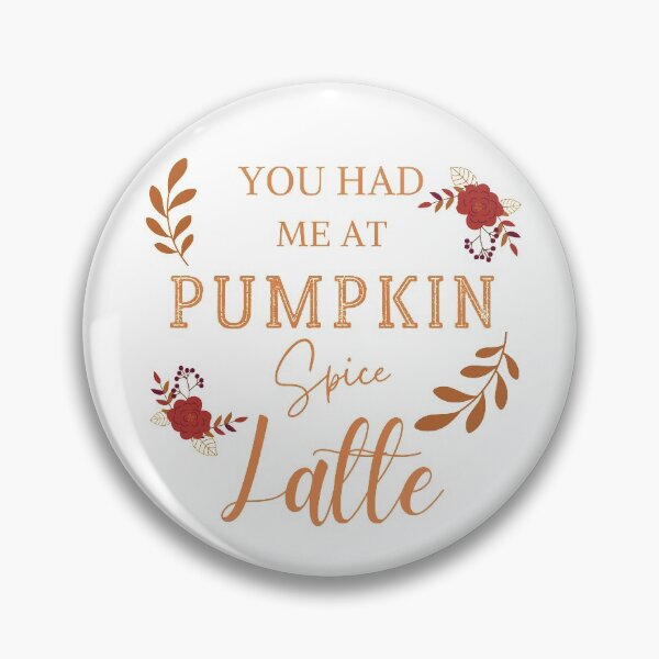 Item preview, You Had Me At Pumpkin Spice Latte designed and sold by mintyapparel.