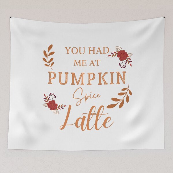 Item preview, You Had Me At Pumpkin Spice Latte designed and sold by mintyapparel.