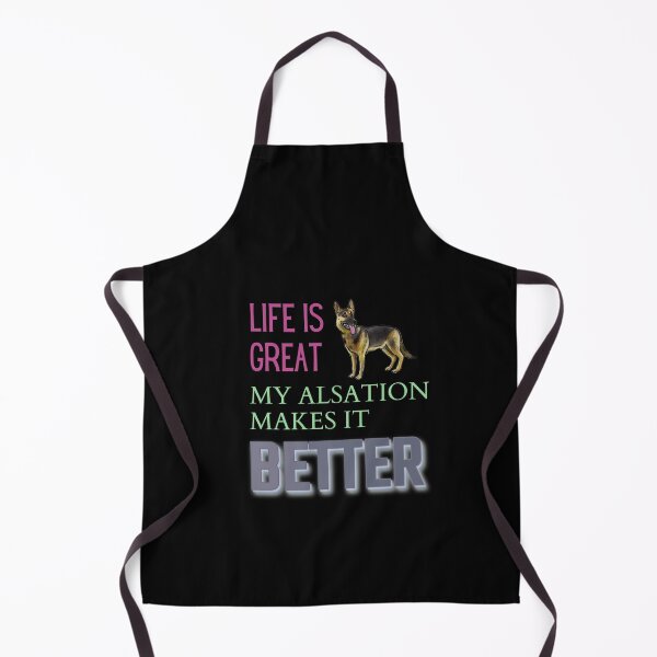 Item preview, Life Is Great My Alsatian Makes It Better designed and sold by sherwinc.