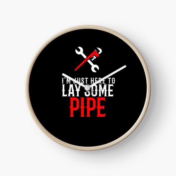 Item preview, I'm Just Here To Lay Some Pipe Plumber Quote designed and sold by TeesYouWant.