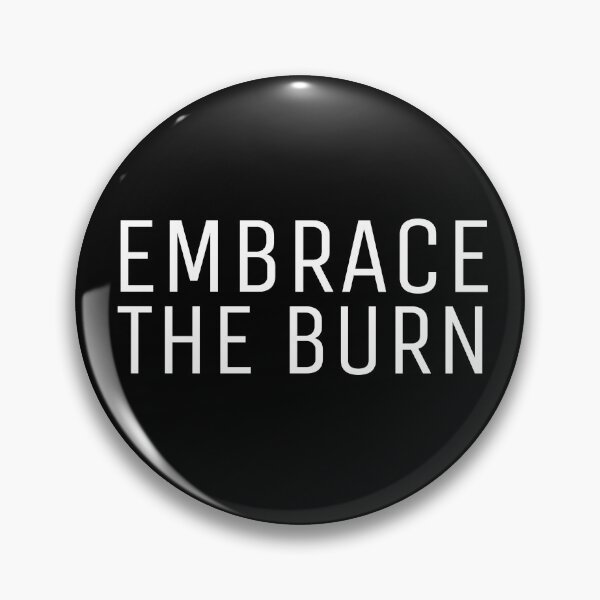 Item preview, Embrace The Burn designed and sold by GymMotivation.