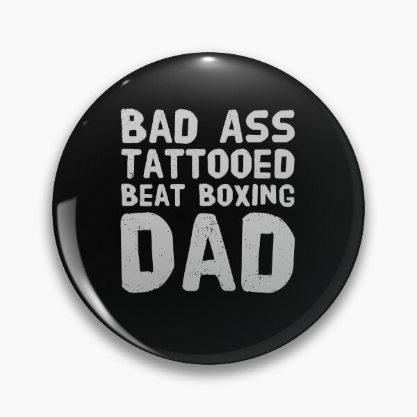 Item preview, Bad Ass Tattooed, Beatboxing Dad designed and sold by PetitePeche.