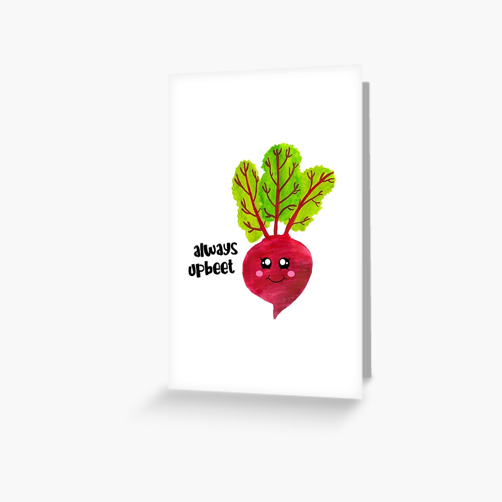 Always Upbeet Veggie Puns Funny Beet Greeting Card For Sale By Moosefeed Redbubble