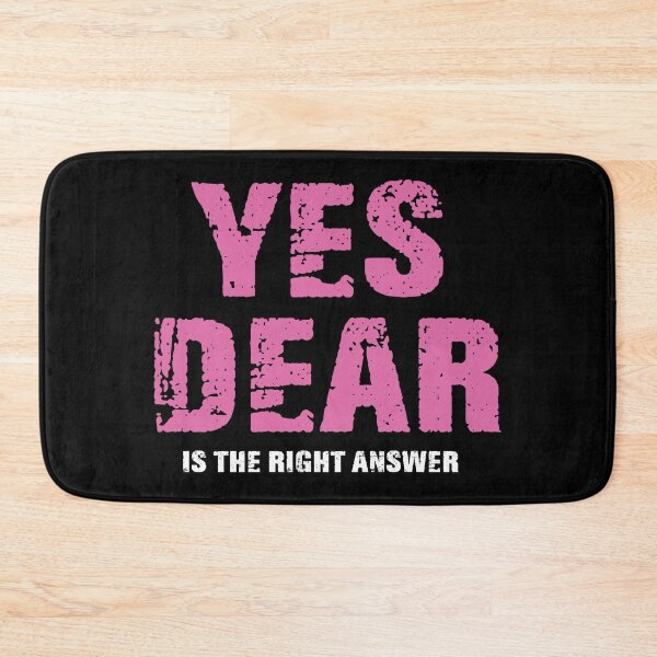 Item preview, Yes Dear is the Answer Funny Saying For Couples  designed and sold by K. Scott  Teeters.