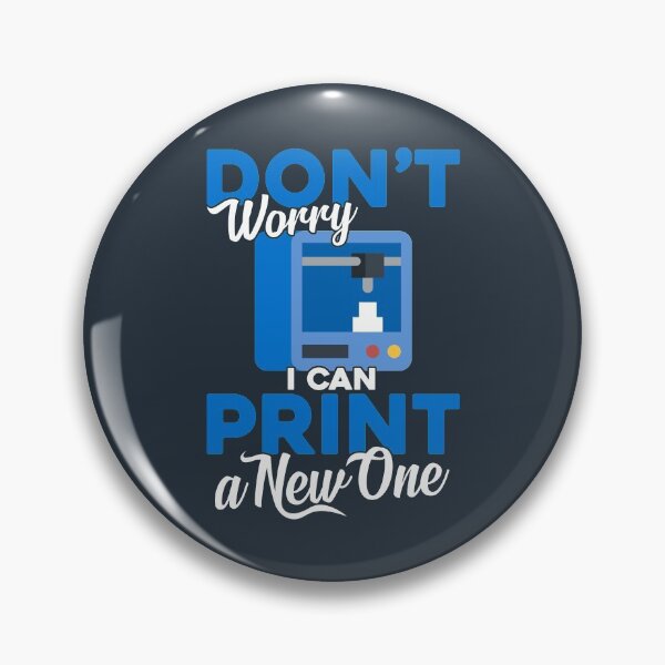 Item preview, 3D Printing Don't Worry I Can Print A New One designed and sold by DamnGoodDesign.