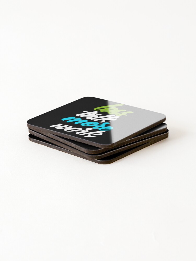 Thumbnail 4 of 5, Coasters (Set of 4), Less Talk More Work designed and sold by RemmysDesigns.